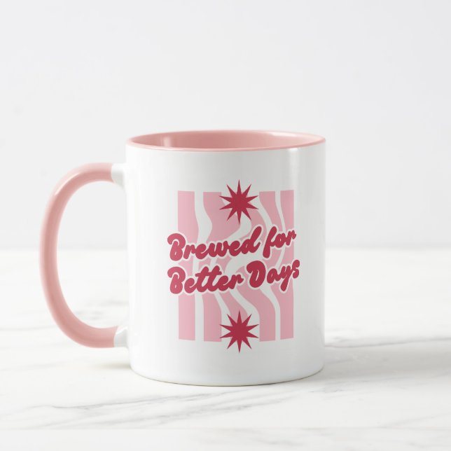 Brewed for Better Days coffee mug  (Gauche)