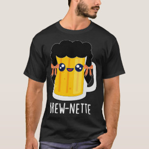 Brewnette Cute Brunette Beer Pun 1 T-Shirt
