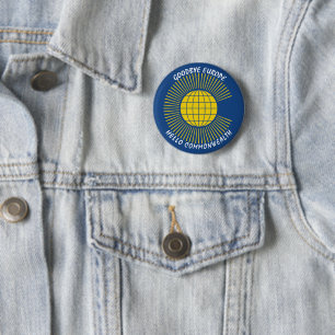 BREXIT Goodbye Europe Hello COMMONWEALTH 2 Inch Round Button