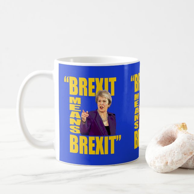 BREXIT MEANS BREXIT, Theresa May Referendum quote: Coffee Mug (With Donut)