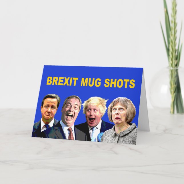BREXIT MUG SHOTS, Fun Brexit Referendum Message: Card (Front)