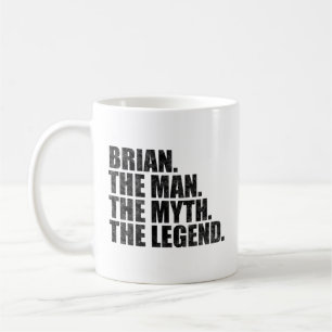Brian name, Brian The Man The Myth The Legend Coffee Mug