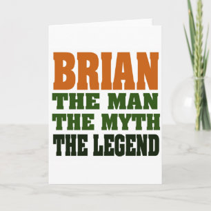 Brian - the Man, the Myth, the Legend Card