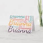 Brianna Card<br><div class="desc">Brianna. Show and wear this popular beautiful female first name designed as colourful wordcloud made of horizontal and vertical cursive hand lettering typography in different sizes and adorable fresh colours. Wear your positive american name or show the world whom you love or adore. Merch with this soft text artwork is...</div>