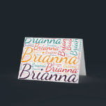 Brianna Card<br><div class="desc">Brianna. Show and wear this popular beautiful female first name designed as colourful wordcloud made of horizontal and vertical cursive hand lettering typography in different sizes and adorable fresh colours. Wear your positive american name or show the world whom you love or adore. Merch with this soft text artwork is...</div>