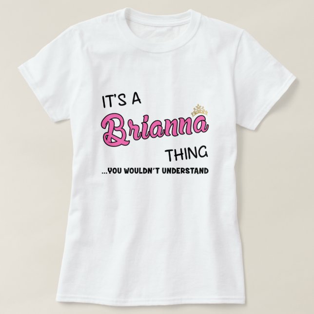 Brianna ce que tu ne comprendrais pas T-Shirt (Design devant)