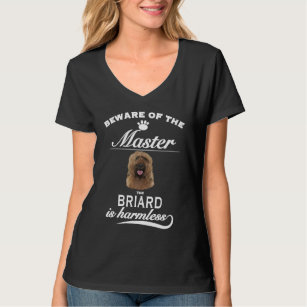 Briard   Beware of the master  Briard T-Shirt