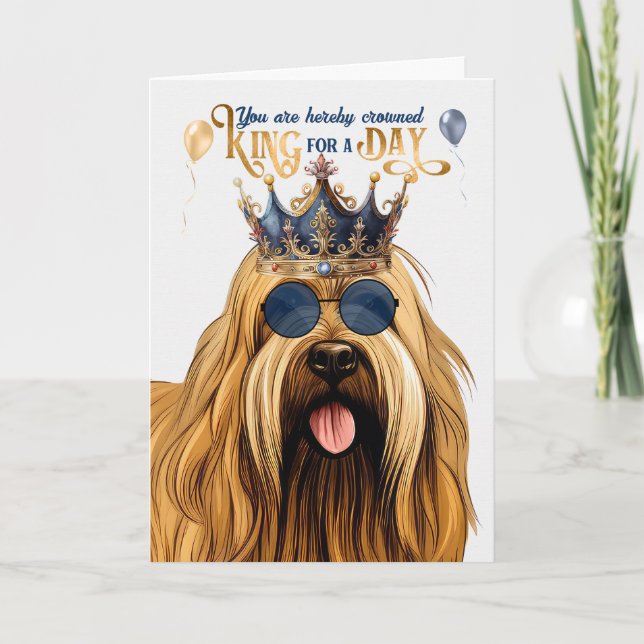 Briard Dog King for a Day Funny Birthday Card (Front)