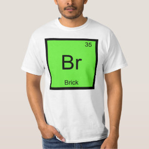 Brick Name Chemistry Element Periodic Table T-Shirt