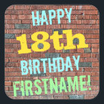Brick Wall Graffiti Inspired 18th Birthday   Name Square Sticker<br><div class="desc">This fun birthday-themed sticker design features a message like "HAPPY 18th BIRTHDAY, FIRSTNAME!", where the name can be personalized. The background features a representation of a brick wall consisting of some reddish-brown coloured bricks. The customizable message text features colours like blue, yellow, and green, and it has an appearance inspired...</div>