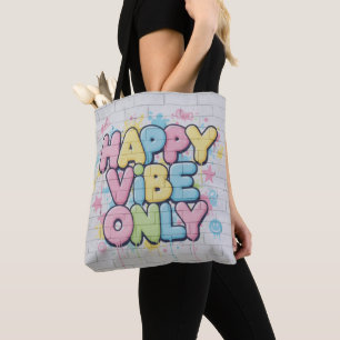 Brick with Colorful Text Saying “ Happy Vibe Only” Tote Bag