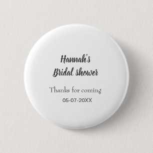 Bridal shower add name date year thanks for coming 2 inch round button