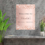 Bridal shower rose gold blush glitter welcome poster<br><div class="desc">A welcome poster for a glamourous Bridal Shower.  A rose gold background decorated with faux glitter,  sparkles. Personalize and add a name. 
Back: no design</div>