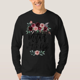 Bridal Shower Wedding For Bride Mom Mother Of The T-Shirt