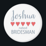 Bridal & Wedding Party 5 Heart Bridesman Magnet<br><div class="desc">Members of the bridal party and wedding party will feel loved and appreciated with a “five heart” gift made especially for them. Love is what it’s all about. Whether it’s a hometown wedding or destination wedding the personalized items will be sure to bring smiles along the way. The customizable t-shirts...</div>