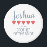 Bridal & Wedding Party 5 Heart Brother of Bride Magnet<br><div class="desc">Members of the bridal party and wedding party will feel loved and appreciated with a “five heart” gift made especially for them. Love is what it’s all about. Whether it’s a hometown wedding or destination wedding the personalized items will be sure to bring smiles along the way. The customizable t-shirts...</div>