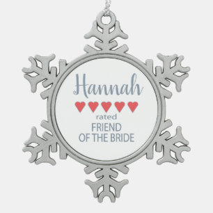 Bridal & Wedding Party 5 Heart Friend of Bride Snowflake Pewter Christmas Ornament