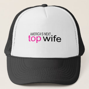 Bride Americas Next Top Wife Trucker Hat