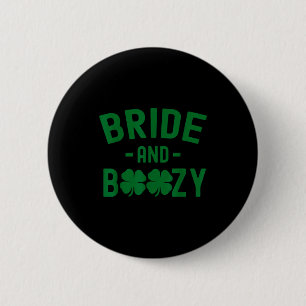 Bride And Boozy Irish St Patrick's Day Funny Shamr 2 Inch Round Button