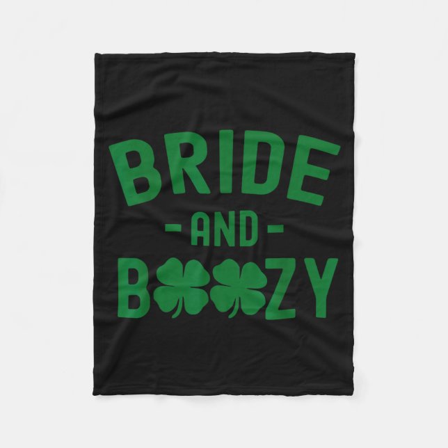 Bride And Boozy Irish St Patrick's Day Funny Shamr Fleece Blanket (Front)