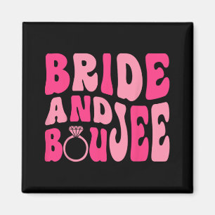 Bride And Boujee Bach Groovy Matching Bachelorette Magnet