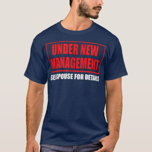 Bride and Groom TUnder New Management See Spouse T T-Shirt
