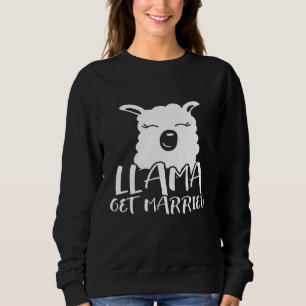 Bride Bachelorette Party Cute Llama Get Married Sweatshirt