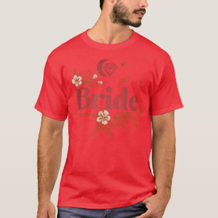Bride Bridesmaid Family Bridal Bachelorette Party T-Shirt