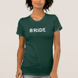 Bride Camouflage Shirt<br><div class="desc">This Funny Bride Camo Shirt is perfect for Redneck Weddings. Look for the matching "Groom" shirt.</div>