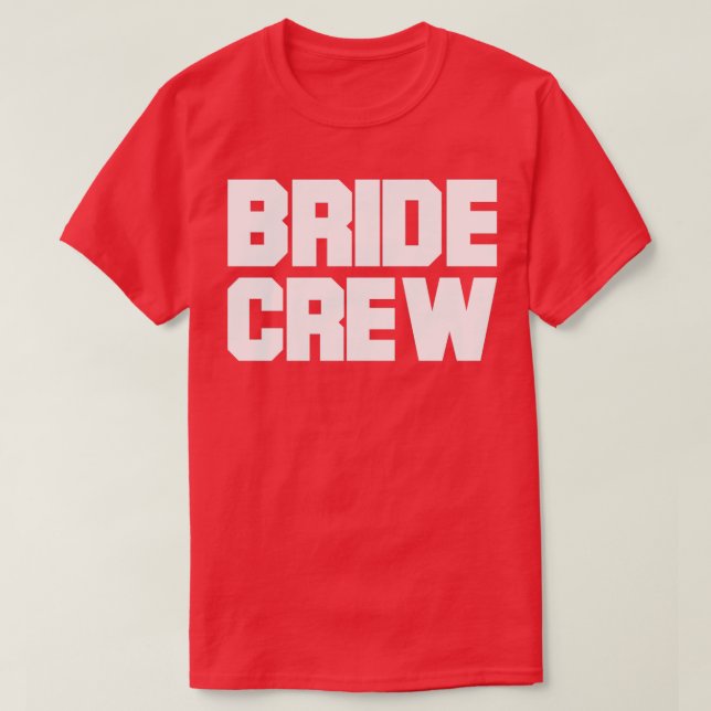 Bride crew bachelorette party 2 T-Shirt (Design Front)