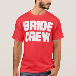 Bride crew bachelorette party 2 T-Shirt
