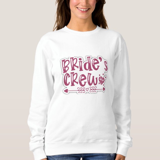 bride crew cute sweatshirt (Front)
