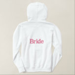 Bride Custom Embroidered Jacket Embroidered Hoodie<br><div class="desc">The bride can be stylish in cool weather,  with this white zip hoodie.  Pink embroidered text has name,  on the front left chest area,  and reads Bride,  across the back.  Personalize the name.  Great for the honeymoon.</div>