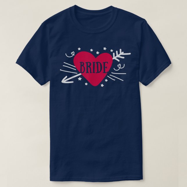Bride Cute Arrow Heart Wedding Party And Bachelore T-Shirt (Design Front)