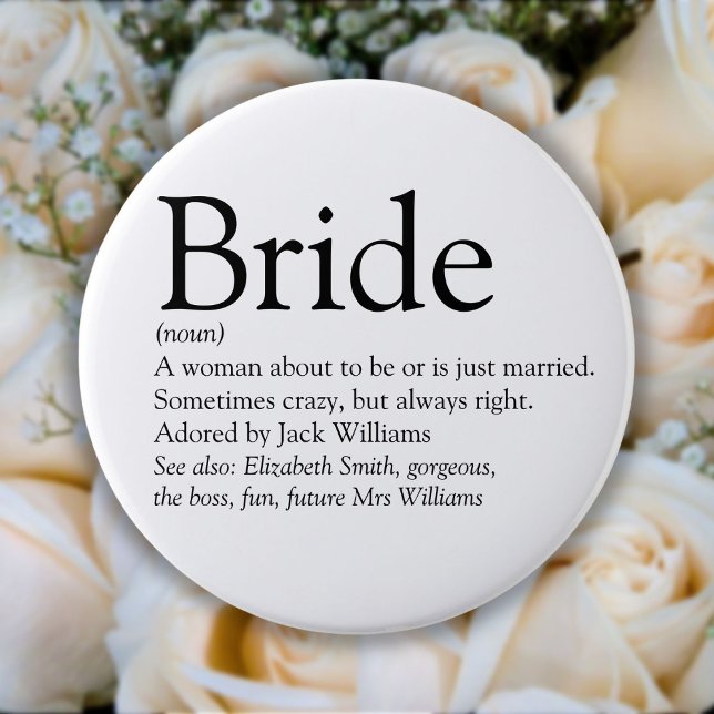 Bride Definition, Bridal Shower, Wedding 4 Inch Round Button (Creator Uploaded)