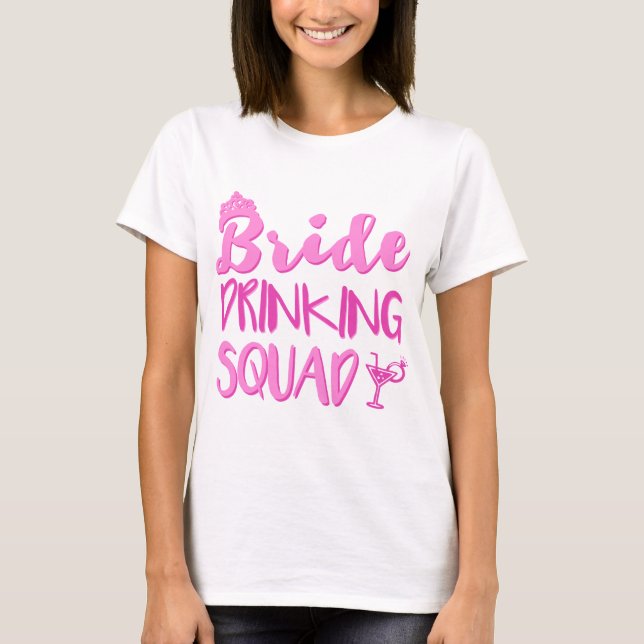 Bride Drinking Squad Bachelorette Party T-Shirt (Front)