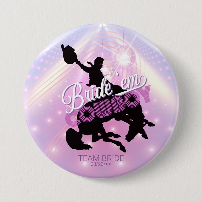 Bride 'em Cowboy Bachelorette v2 Team Bride ID928 3 Inch Round Button (Front)