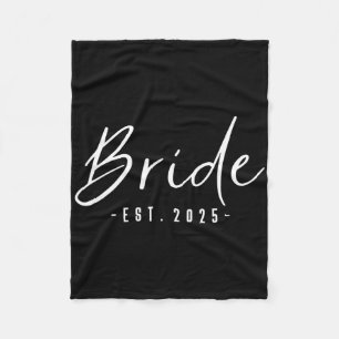 Bride Est 2025 Future Wife Engaged Gifts For Her E Fleece Blanket