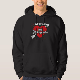 Bride Groom Vacation Newlywed We're On Our Honeymo Hoodie