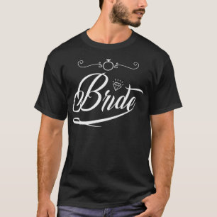 Bride Groom Wedding Bachelorette Party Marriage Br T-Shirt
