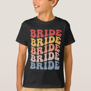 Bride Groovy Bridal Bachelorette Party  T-Shirt