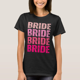 Bride I Do Crew Getting Hitched Pink Bachelorette  T-Shirt
