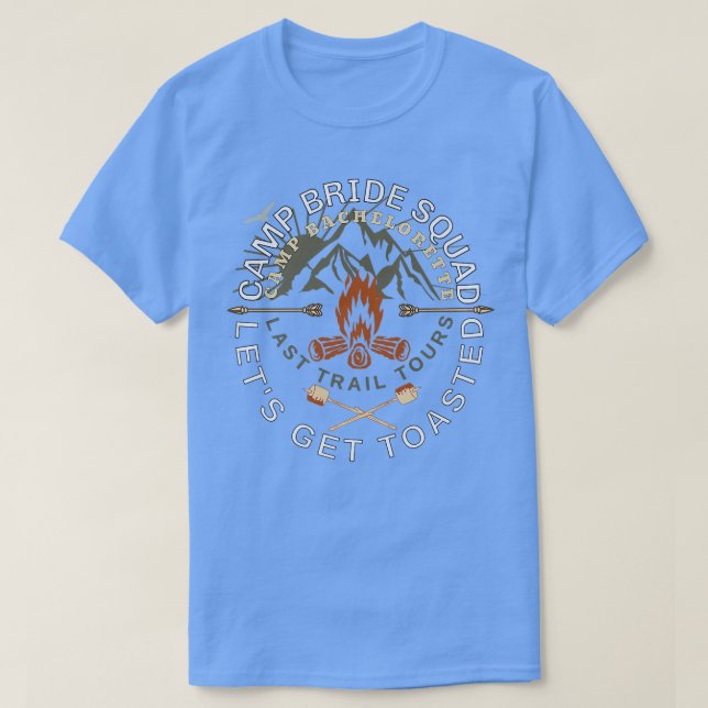 Bride Let's Get Toasted Camping Funny Bachelorette T-Shirt (Design Front)