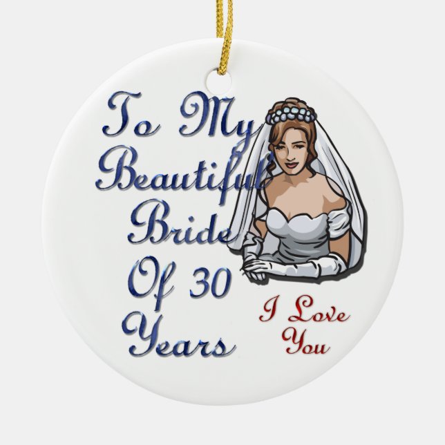 Bride Of 30 Years Ceramic Ornament (Front)