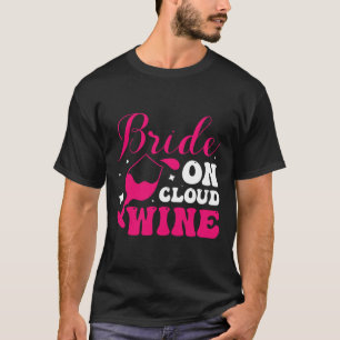 Bride On Cloud Wine T-Shirt