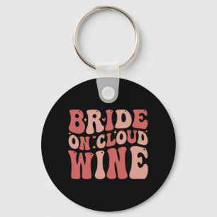 Bride On The Cloud Wine Drink Groovy Bachelorette Keychain