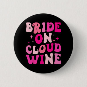 Bride On Wine Cloud Drinking Bachelorette Party Ma 2 Inch Round Button
