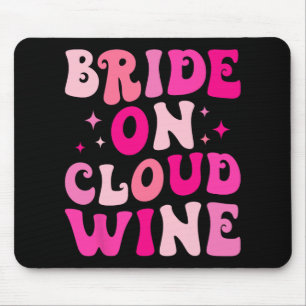 Bride On Wine Cloud Drinking Bachelorette Party Ma Mouse Pad
