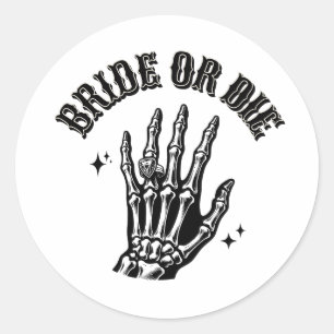 bride or die bachelorette party black and white classic round sticker