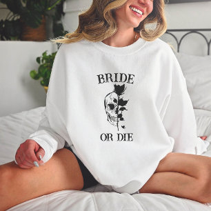 Bride or Die Bachelorette Party Customized Bridal Sweatshirt